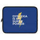 Dyslexia Is My Superpower Lightning Laptop Sleeve