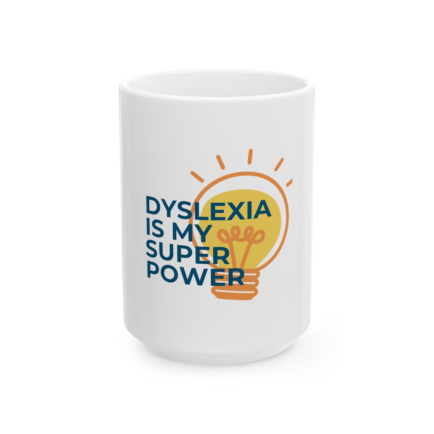 Dyslexia Is My Superpower Light Bulb Ceramic Mug, (11oz, 15oz)