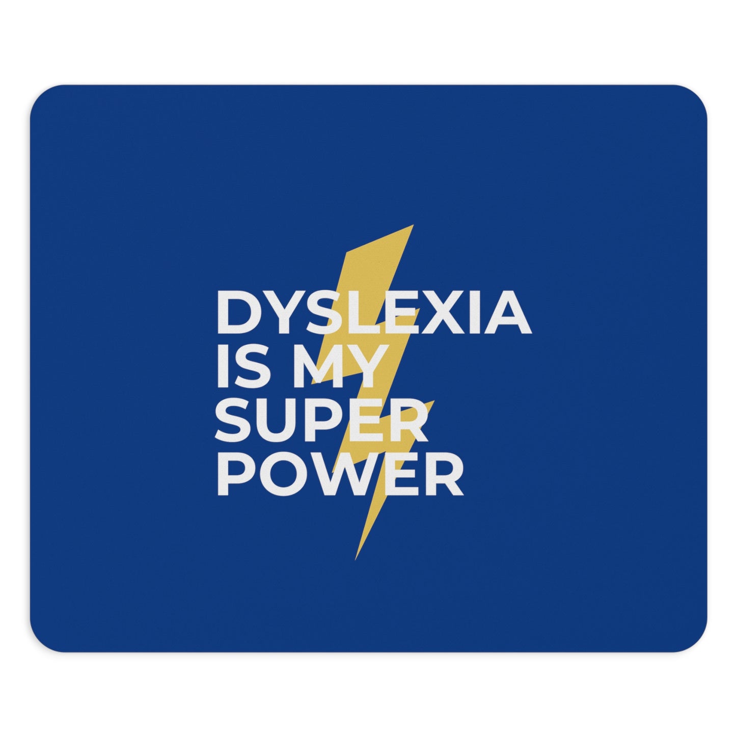 Dyslexia Is My Superpower Lightning Mouse Pad